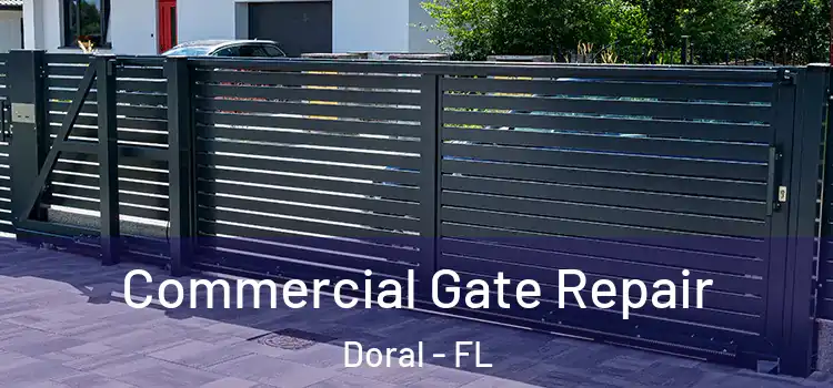 Commercial Gate Repair Doral - FL