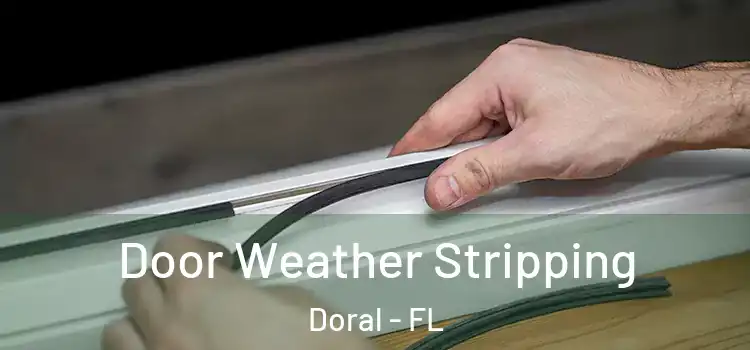 Door Weather Stripping Doral - FL