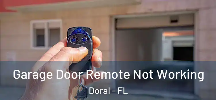  Garage Door Remote Not Working Doral - FL