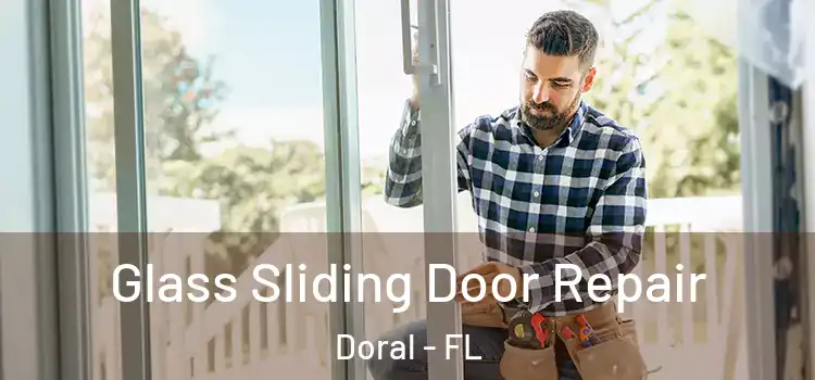 Glass Sliding Door Repair Doral - FL