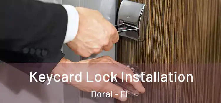 Keycard Lock Installation Doral - FL