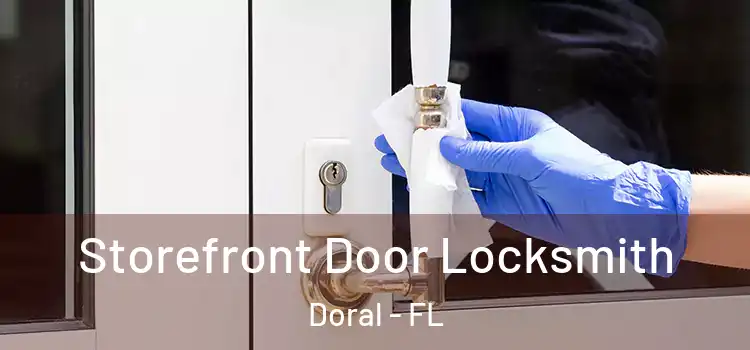 Storefront Door Locksmith Doral - FL